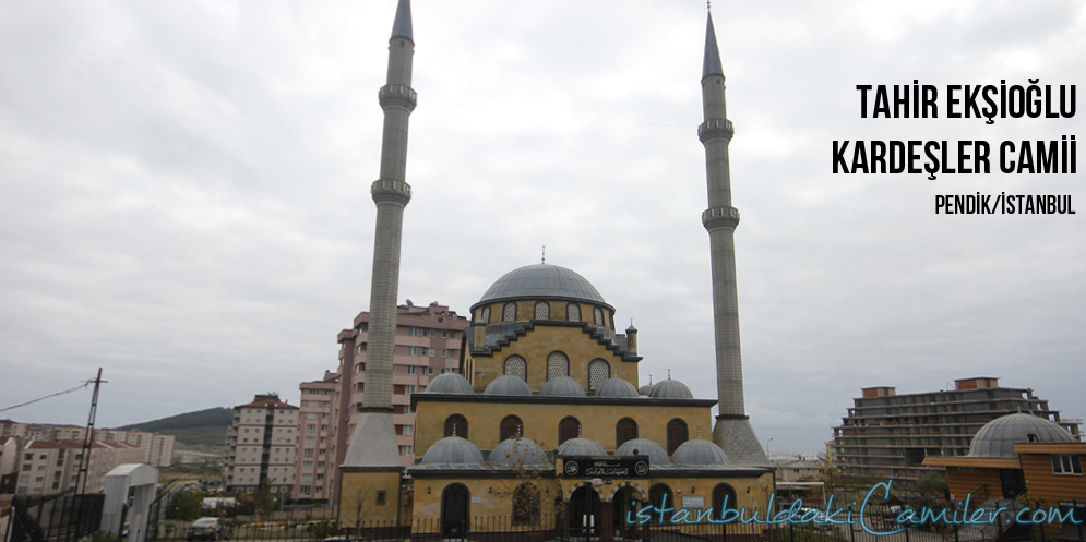 Tahir Ekşioğlu Kardeşler Camii - Tahir Eksioglu Kardesler Mosque